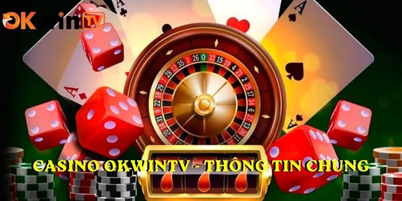 Casino OKWINTV - Thông tin chung